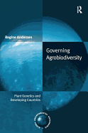 Governing Agrobiodiversity: Plant Genetics and Developing Countries