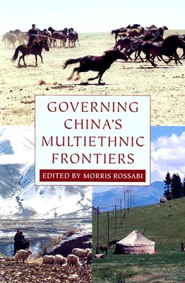 Governing China's Multiethnic Frontiers - Rossabi, Morris (Editor)