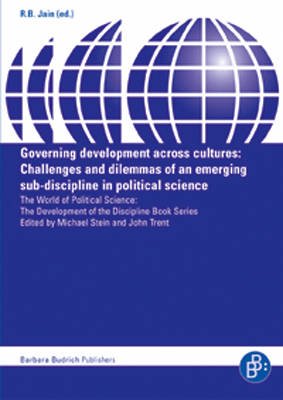 Governing Development Across Cultures: Challenges and Dilemmas of an Emerging Sub-Discipline in Political Science - Dwivedi, O P, and Elsenhans, Hartmut, Professor, and Henderson, Lenneal J