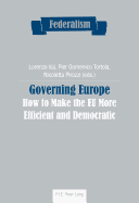 Governing Europe: How to Make the Eu More Efficient and Democratic