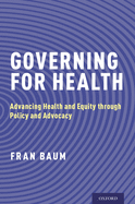 Governing for Health: Advancing Health and Equity Through Policy and Advocacy