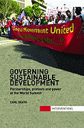 Governing Sustainable Development: Partnerships, Protests and Power at the World Summit