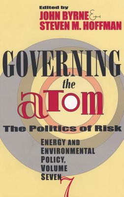 Governing the Atom - Byrne, John (Editor), and Hoffman, Steven M (Editor)