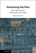 Governing the Past: 'Never Again' and the Transitional Justice Project