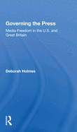 Governing the Press: Media Freedom in the U.S. and Great Britain