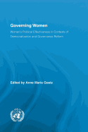 Governing Women: Women's Political Effectiveness in Contexts of Democratization and Governance Reform