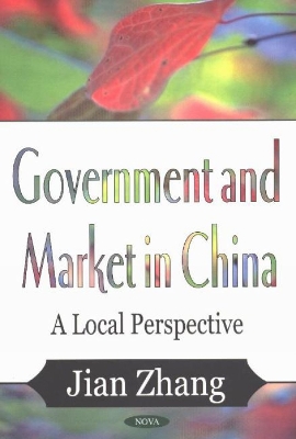 Government and Market in China - Zhang, Jian