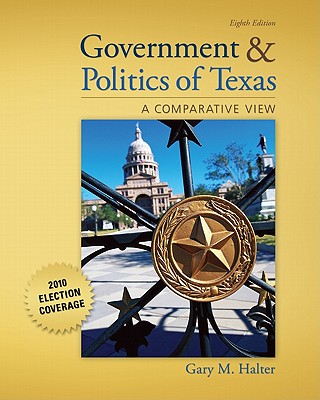 Government and Politics of Texas - Halter, Gary, and Halter Gary