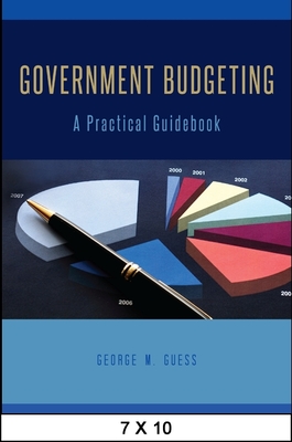 Government Budgeting: A Practical Guidebook - Guess, George M
