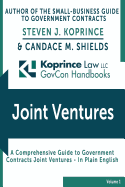 Government Contracts Joint Ventures: Koprince Law LLC GovCon Handbooks