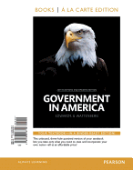Government in America, 2014 Elections and Updates Edition, Book a la Carte Edition Plus New Mypoliscilab for American Government -- Access Card Package