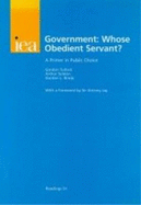 Government: Whose Obedient Servant?: A Primer in Public Choice