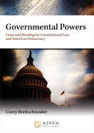 Governmental Powers: Cases and Readings in Constitutional Law and American Democracy