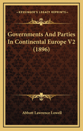 Governments and Parties in Continental Europe V2 (1896)