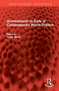 Governments-in-Exile in Contemporary World Politics