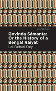 Govinda Smanta: Or the History of a Bengal Riyat