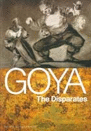 Goya: The Disparates