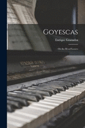 Goyescas: Or the Rival Lovers