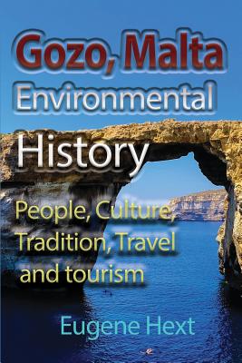 Gozo, Malta Environmental History: People, Culture, Tradition, Travel and tourism - Hext, Eugene