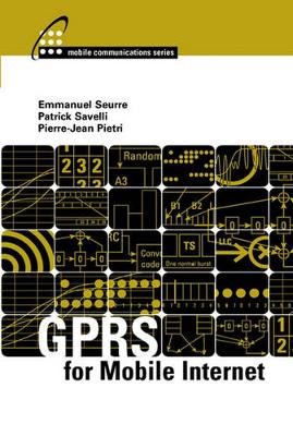 GPRS for Mobile Internet - Seurre, Emmanuel, Dr., and Savelli, Patrick, and Pietri, Pierre-Jean