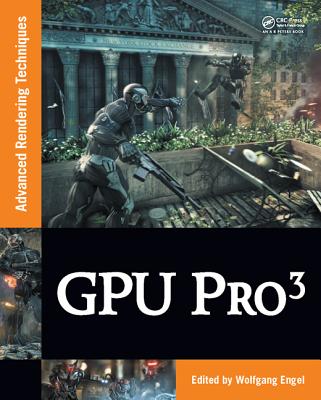 GPU PRO 3: Advanced Rendering Techniques - Engel, Wolfgang (Editor)