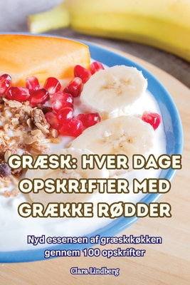 Grsk Hver Dage Opskrifter Med Grkke Rdder - Clara Lindberg