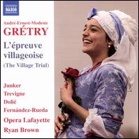 Grtry: L'preuve villageoise (The Village Trial) - Francisco Fernndez-Rueda (vocals); Sophie Junker (vocals); Talise Trevigne (vocals); Thomas Doli (vocals);...