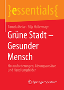 Grne Stadt - Gesunder Mensch: Herausforderungen, Lsungsanstze und Handlungsfelder