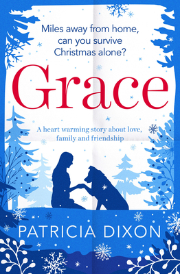 Grace: A Heartwarming Story about Love, Family and Friendship - Dixon, Patricia