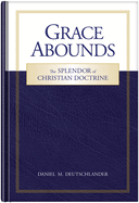 Grace Abounds: The Splendor of Christian Doctrine