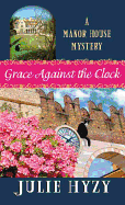 Grace Against the Clock: A Manor House Mystery