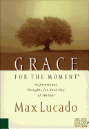 Grace for the Moment: Inspirational Thoughts for Each Day of the Year - Lucado, Max