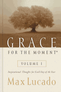 Grace for the Moment Volume I, Hardcover: Inspirational Thoughts for Each Day of the Year (a 365-Day Devotional) 1