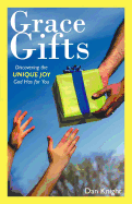 Grace Gifts: Discovering the Unique Joy God Has for You