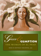 Grace & Gumption: The Women of El Paso