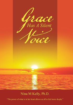 Grace Has A Silent Voice - Kelly, Nina M