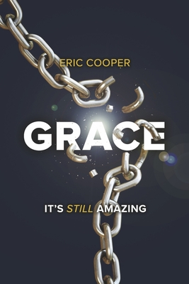 Grace: It's Still Amazing - Cooper, Eric