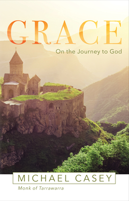 Grace: On the Journey to God - Casey, Michael