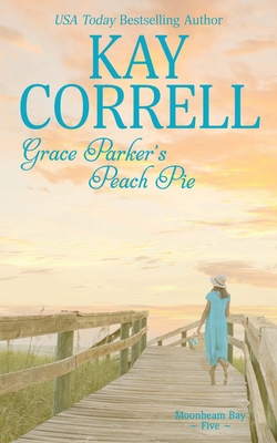 Grace Parker's Peach Pie - Correll, Kay