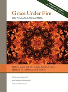 Grace Under Fire: Skills to Calm and De-escalate Aggressive & Mentally Ill Individuals (For Those in Social Services or Helping Professions) 2nd Edition