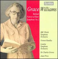 Grace Williams: Ballads; Fairest of Stars; Symphony No. 2 - Janet Price (soprano)