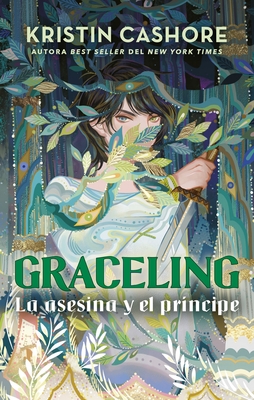 Graceling 1. La Asesina Y El Principe - Cashore, Kristin