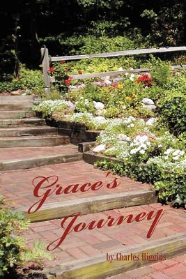 Grace's Journey - Higgins, Charles, PH.D.