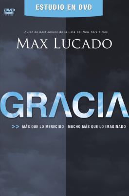 Gracia DVD Guia del Lider y Participante: Mas Que Lo Merecido, Mucho Mas Que Lo Imaginado - Lucado, Max, B.A., M.A.