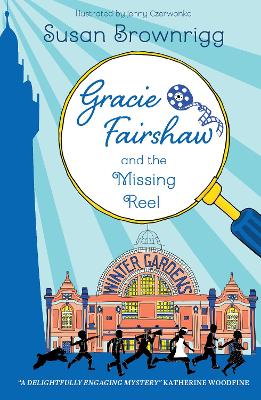 Gracie Fairshaw and The Missing Reel - Brownrigg, Susan