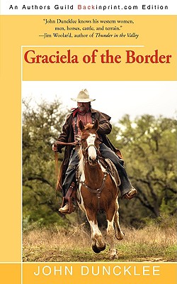 Graciela of the Border - Duncklee, John