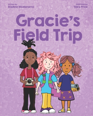 Gracie's Field Trip - McMenemy, Daphne
