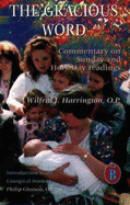 Gracious Word: Year B: Commentary on Sunday and Holy Day Readings - Harrington, Wilfrid J., OP, and Gleeson, Philip