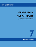 Grade Seven Music Theory for Trinity Candidates