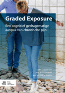 Graded Exposure: Een Cognitief Gedragsmatige Aanpak Van Chronische Pijn